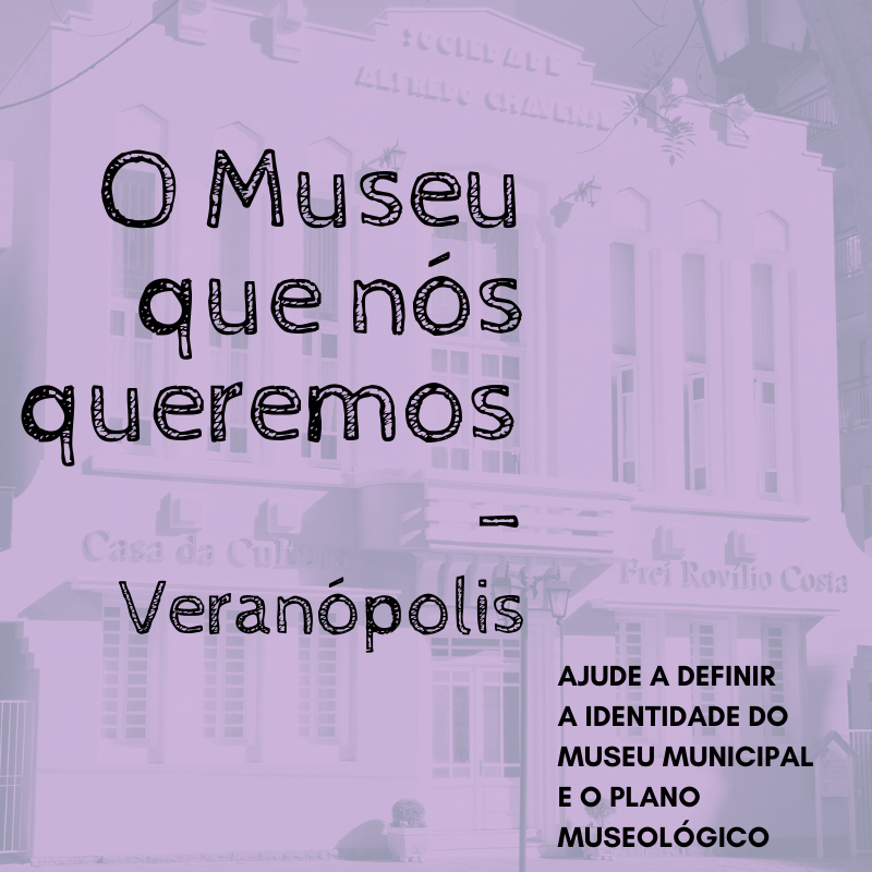 Responda o questionário da campanha "O Museu que nós queremos”.