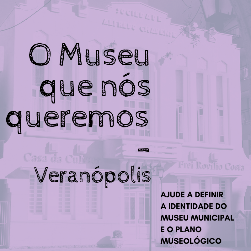 Responda o questionário da campanha "O Museu que nós queremos”. 